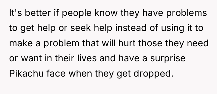 It's better if people know they have problems to get...