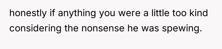 honestly if anything you were a little too kind considering...