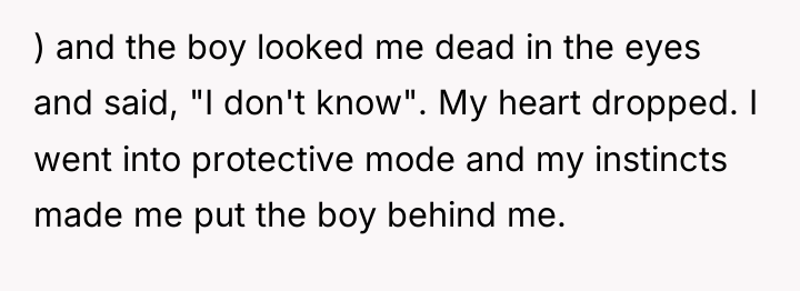 ) and the boy looked me dead in the eyes...