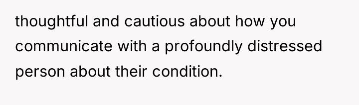 thoughtful and cautious about how you communicate with a profoundly...