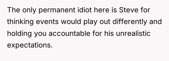 The only permanent idiot here is Steve for thinking events...