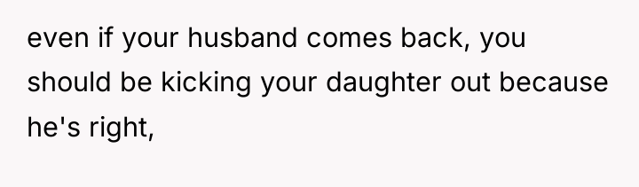 even if your husband comes back, you should be kicking...