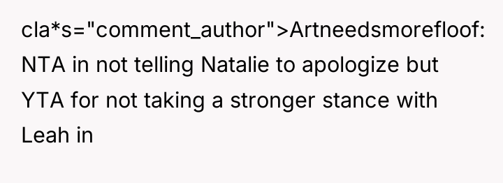 cla*s="comment_author">Artneedsmorefloof: NTA in not telling Natalie to apologize but YTA...