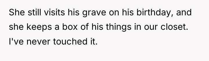 She still visits his grave on his birthday, and she...