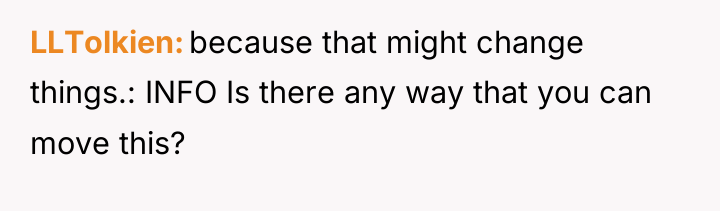 LLTolkien because that might change things.: INFO Is there any...
