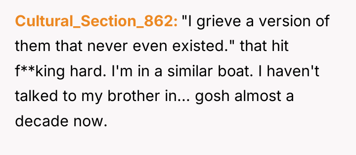 Cultural_Section_862 "I grieve a version of them that never even...