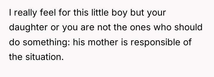 I really feel for this little boy but your daughter...