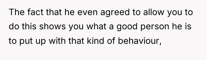 The fact that he even agreed to allow you to...