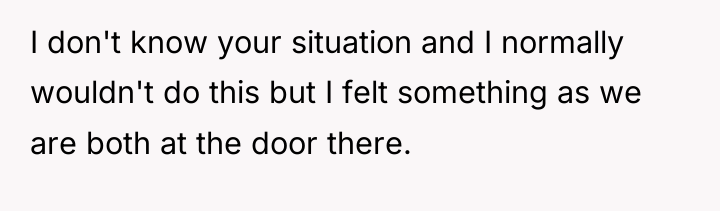I don't know your situation and I normally wouldn't do...