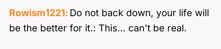 Rowism1221 Do not back down, your life will be the...