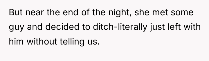 But near the end of the night, she met some...