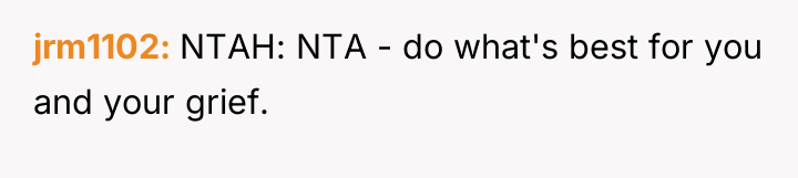jrm1102 NTAH: NTA - do what's best for you and...
