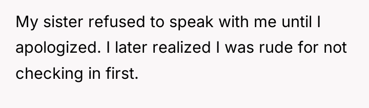 My sister refused to speak with me until I apologized....