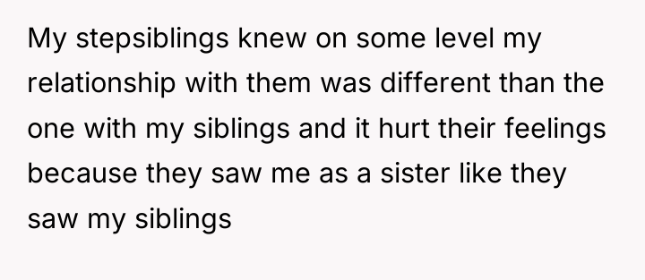 My stepsiblings knew on some level my relationship with them...