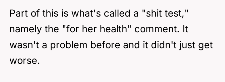 Part of this is what's called a "shit test," namely...