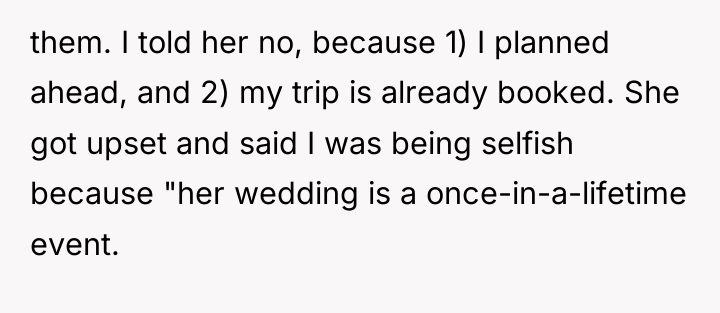 them. I told her no, because 1) I planned ahead,...