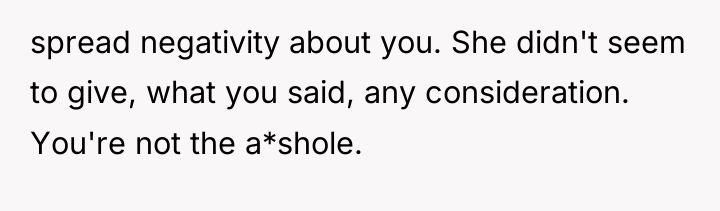 spread negativity about you. She didn't seem to give, what...