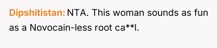 Dipshitistan NTA. This woman sounds as fun as a Novocain-less...
