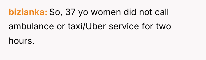 bizianka So, 37 yo women did not call ambulance or...