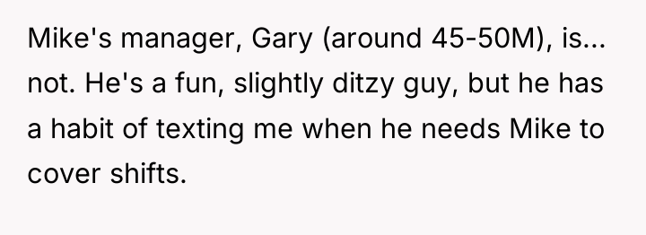 Mike's manager, Gary (around 45-50M), is... not. He's a fun,...
