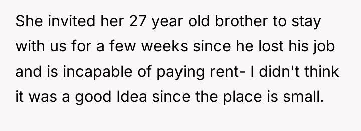 She invited her 27 year old brother to stay with...