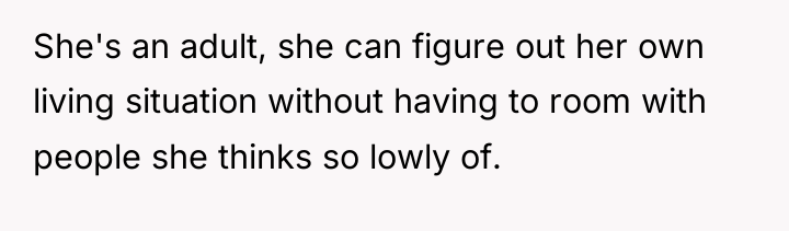 She's an adult, she can figure out her own living...
