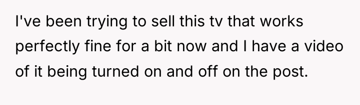 I've been trying to sell this tv that works perfectly...