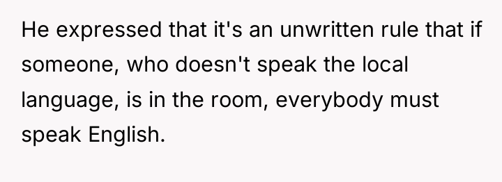 He expressed that it's an unwritten rule that if someone,...