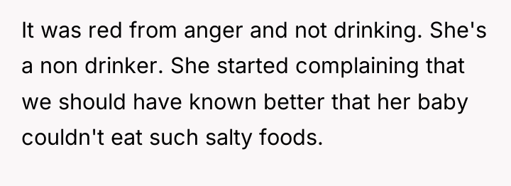 It was red from anger and not drinking. She's a...