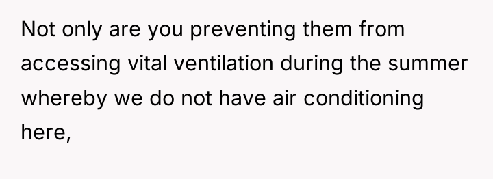 Not only are you preventing them from accessing vital ventilation...