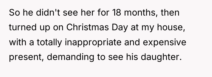 So he didn't see her for 18 months, then turned...