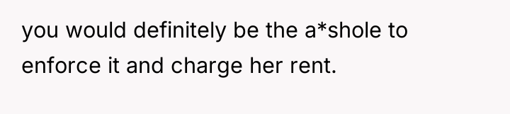 you would definitely be the a*shole to enforce it and...