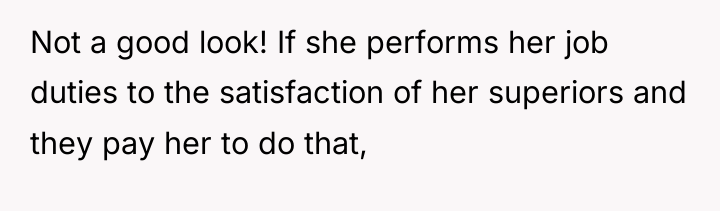 Not a good look! If she performs her job duties...
