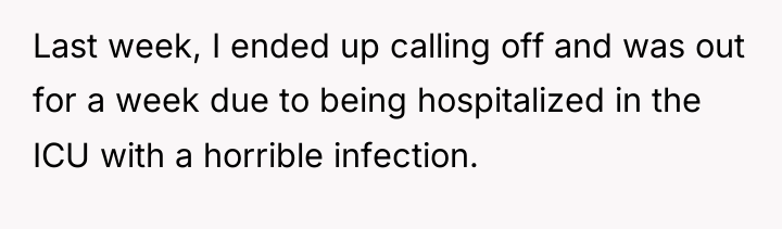 Last week, I ended up calling off and was out...