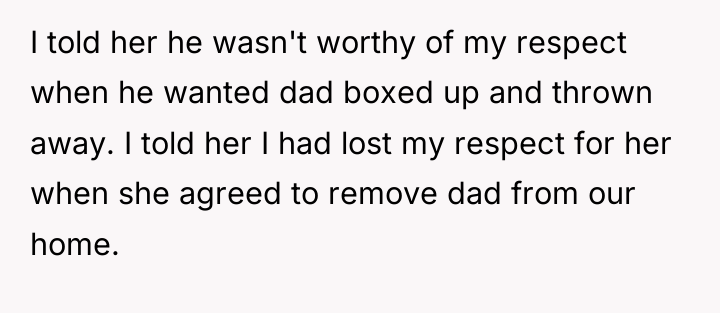 I told her he wasn't worthy of my respect when...