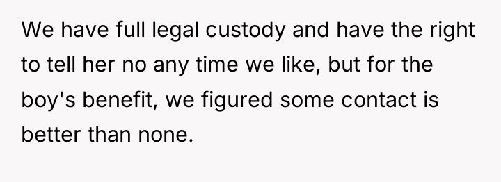 We have full legal custody and have the right to...