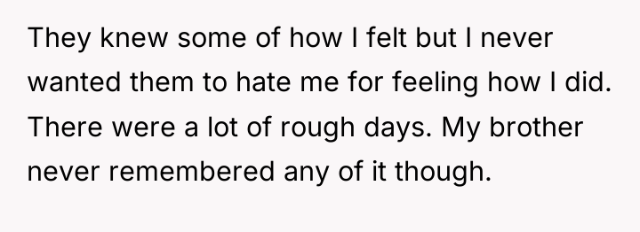 They knew some of how I felt but I never...