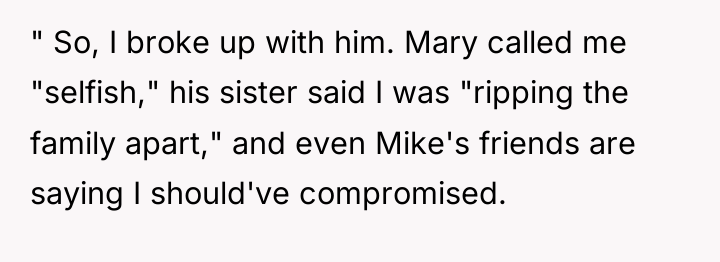 " So, I broke up with him. Mary called me...