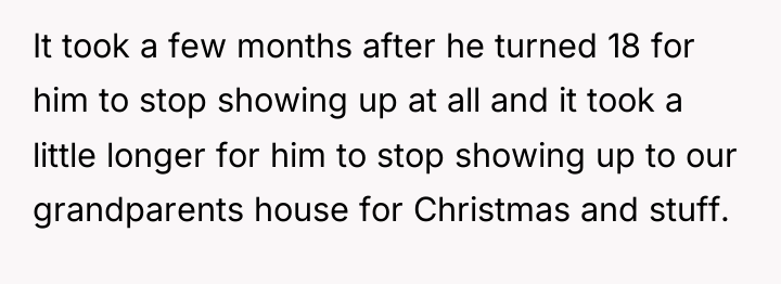 It took a few months after he turned 18 for...