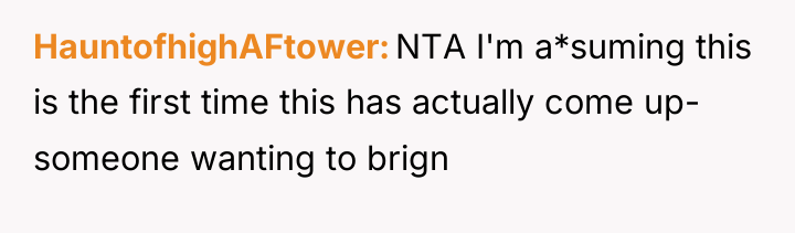 HauntofhighAFtower NTA I'm a*suming this is the first time this...