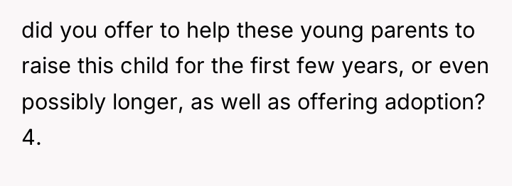 did you offer to help these young parents to raise...