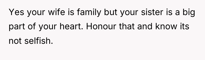 Yes your wife is family but your sister is a...