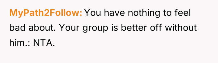 MyPath2Follow You have nothing to feel bad about. Your group...