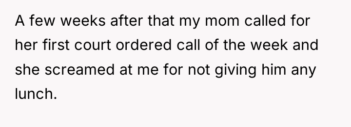 A few weeks after that my mom called for her...