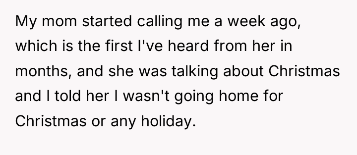 My mom started calling me a week ago, which is...