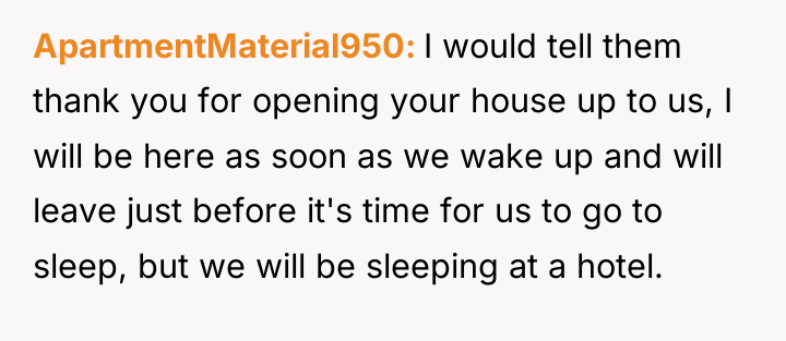 ApartmentMaterial950 I would tell them thank you for opening your...