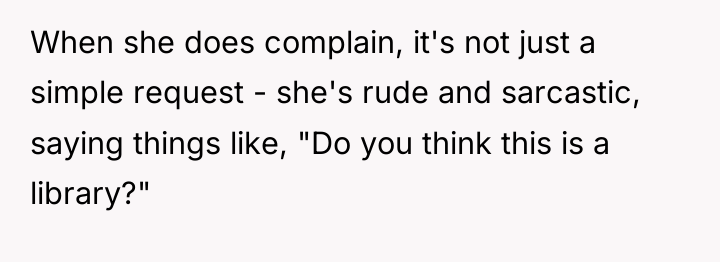 When she does complain, it's not just a simple request...