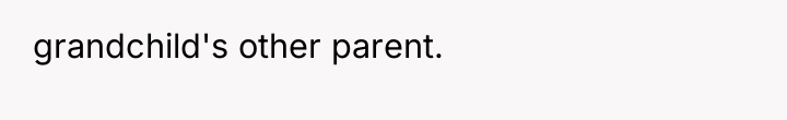 grandchild's other parent.