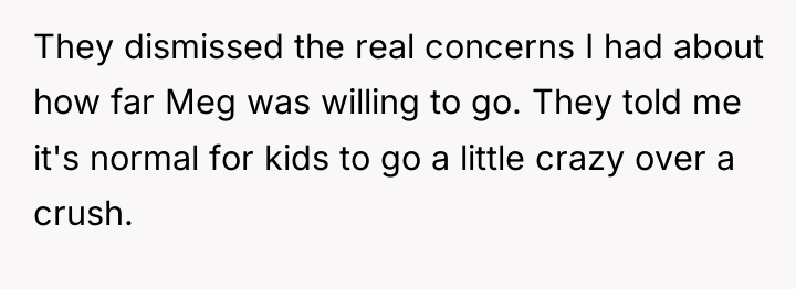 They dismissed the real concerns I had about how far...