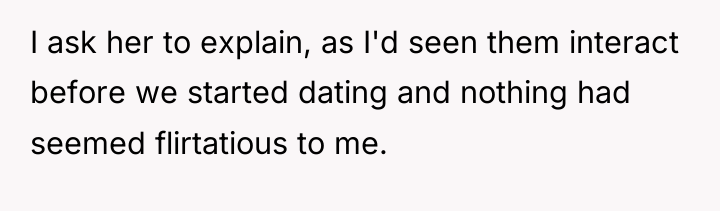 I ask her to explain, as I'd seen them interact...